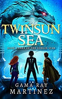 Twinsun Sea Book Three of the Goblin Star